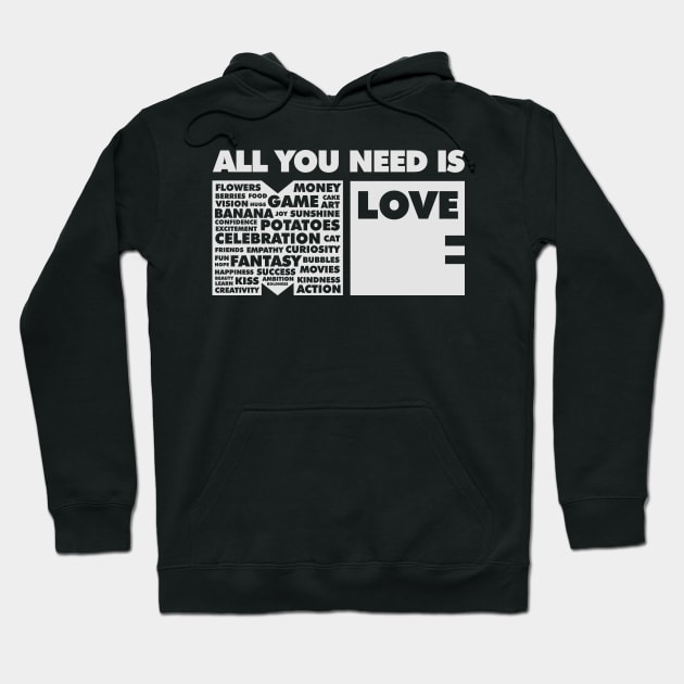 All You Need Is Love In Me Hoodie by ArtsByNaty